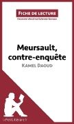 Meursault, contre-enquête de Kamel Daoud (Fiche de lecture) - Lepetitlitteraire, Éléonore Quinaux