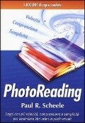 Cover-Bild zum Titel 'Photoreading. L'arte di utilizzare il cervello e la vista per apprendere velocemente e con facilità' von 'Paul R. Scheele'