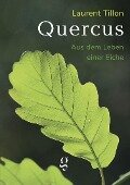 Quercus - Aus dem Leben einer Eiche - Tillon Laurent