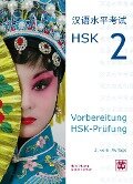 Vorbereitung HSK-Prüfung. HSK 2 - Hefei Huang, Dieter Ziethen