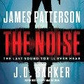 The Noise - James Patterson, J D Barker