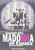 Spanish Girl : Madonna en España - Jose Andres Lopez, Andrés López Martínez