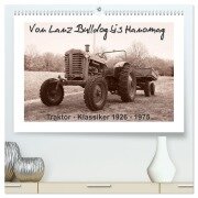 Von Lanz Bulldog bis Hanomag Traktor - Klassiker 1926 - 1975 (hochwertiger Premium Wandkalender 2026 DIN A2 quer), Kunstdruck in Hochglanz - Stoerti-Md Stoerti-Md