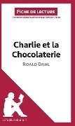 Charlie et la Chocolaterie de Roald Dahl (Analyse de l'oeuvre) - Lepetitlitteraire, Dominique Coutant-Defer, Johanna Biehler