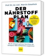 Cover-Bild zum Titel 'Der Nährstoff-Plan - Das Kochbuch' von 'rer. nat. Martin Smollich'