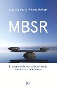 Mbsr: El Programa de Reducción de Estrés Basado En El Mindfulness - Linda Lehrhaupt, Petra Meibert