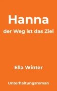 Cover-Bild zum Titel 'Hanna - der Weg ist das Ziel' von 'Ella Winter'