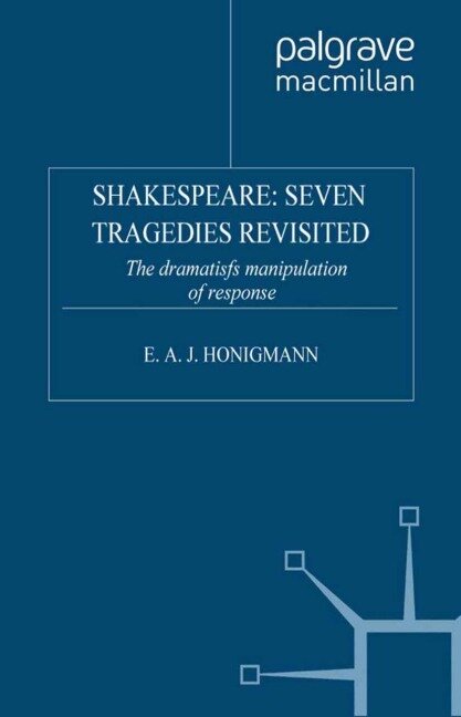 Shakespeare: Seven Tragedies Revisited - E. Honigmann