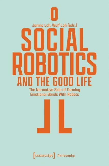 Social Robotics and the Good Life - 