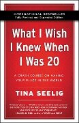 What I Wish I Knew When I Was 20 - 10th Anniversary Edition - Tina Seelig