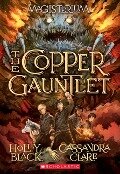 The Copper Gauntlet (Magisterium #2) - Holly Black, Cassandra Clare