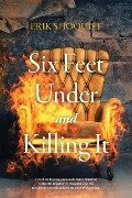 Six Feet Under and Killing It - Erik Shoquist