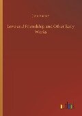 Love and Friendship and Other Early Works - Jane Austen