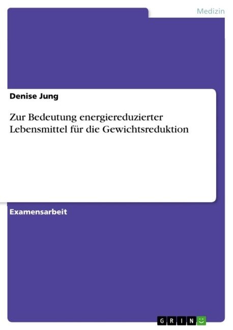 Zur Bedeutung energiereduzierter Lebensmittel für die Gewichtsreduktion - Denise Jung