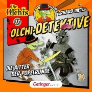 Cover-Bild zum Titel 'Olchi-Detektive 17. Die Ritter der Popelrunde' von 'Erhard Dietl, Barbara Iland-Olschewski, Markus Langer'