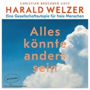Alles könnte anders sein - Harald Welzer