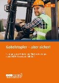 Cover-Bild zum Titel 'Gabelstapler - aber sicher!' von 'Heinz Dockter'