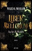Liber Bellorum. Band III - Warda Moram