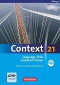 Context 21. Language, Skills and Exam Trainer - Klausur- und Abiturvorbereitung. Workbook. Thüringen - Mervyn Whittaker, Sabine Tudan, Sieglinde Spranger, Kerstin Petschl, Oliver Meyer