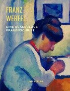 Eine blaßblaue Frauenschrift - Franz Werfel