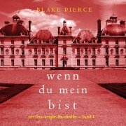 Cover-Bild zum Titel 'Wenn du mein bist (Ein Finn-Wright-FBI-Thriller ¿ Band 1)' von 'Blake Pierce'