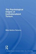 The Psychological Origins of Institutionalized Torture - Mika Haritos-Fatouros