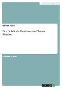 Cover-Bild zum Titel 'Der Leib-Seele-Dualismus in Platons Phaidon' von 'Oliver Härtl'