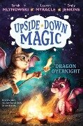Dragon Overnight (Upside-Down Magic #4) - Sarah Mlynowski, Lauren Myracle, Emily Jenkins