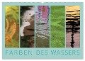 Farben des Wassers (Wandkalender 2024 DIN A2 quer), CALVENDO Monatskalender - Kathrin Sachse