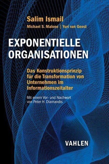 Exponentielle Organisationen - Salim Ismail, Michael S. Malone, Yuri Van Geest