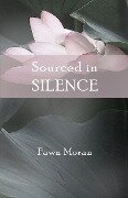 Sourced in Silence - Fawn Moran