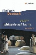 Iphigenie auf Tauris. EinFach Deutsch ...verstehen - Johann Wolfgang von Goethe, Michael Fuchs