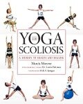 Yoga and Scoliosis - Marcia Monroe, Loren Fishman, B. K. S. Iyengar