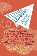 Cover-Bild zum Titel 'Flying Lessons & Other Stories' von 'Kwame Alexander, Kelly J Baptist, Soman Chainani, Matt de la Peña, Grace Lin'
