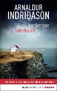 Nordermoor / Todeshauch - Arnaldur Indriðason