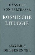 Kosmische Liturgie - Hans Urs von Balthasar
