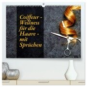 Coiffeur - Wellness für die Haare - mit Sprüchen (hochwertiger Premium Wandkalender 2026 DIN A2 quer), Kunstdruck in Hochglanz - Susan Michel
