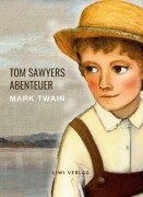 Mark Twain: Tom Sawyers Abenteuer. Ungekürzte Neuausgabe - Mark Twain