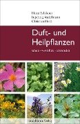 Duft- und Heilpflanzen - Ingeborg Stadelmann, Heinz Schilcher, Christian Herb