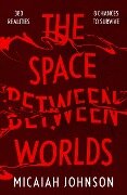 Cover-Bild zum Titel 'The Space Between Worlds' von 'Micaiah Johnson'
