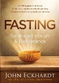 Fasting for Breakthrough and Deliverance - John Eckhardt