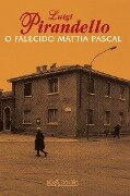 O Falecido Mattia Pascal - Luigi Pirandello
