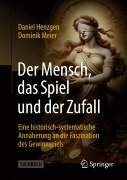 Der Mensch, das Spiel und der Zufall - Dominik Meier, Daniel Henzgen