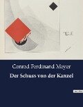 Der Schuss von der Kanzel - Conrad Ferdinand Meyer