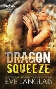 Dragon Squeeze - Eve Langlais