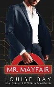 Mr. Mayfair - Louise Bay