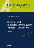 Die Erb- und Familienrechtsklausur im Assessorexamen - Jan Kaiser, Ingo Fabian, Nikolaus Melwitz