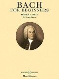 Bach for Beginners - Books 1 and 2 - Johann Sebastian Bach