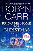 Bring Me Home for Christmas - Robyn Carr