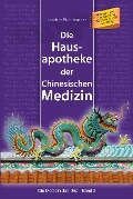 Die Hausapotheke der Chinesischen Medizin - Joachim Stuhlmacher